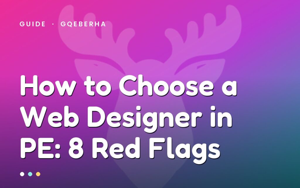 Choosing a web designer in PE, 8 red flags — MegaMoose