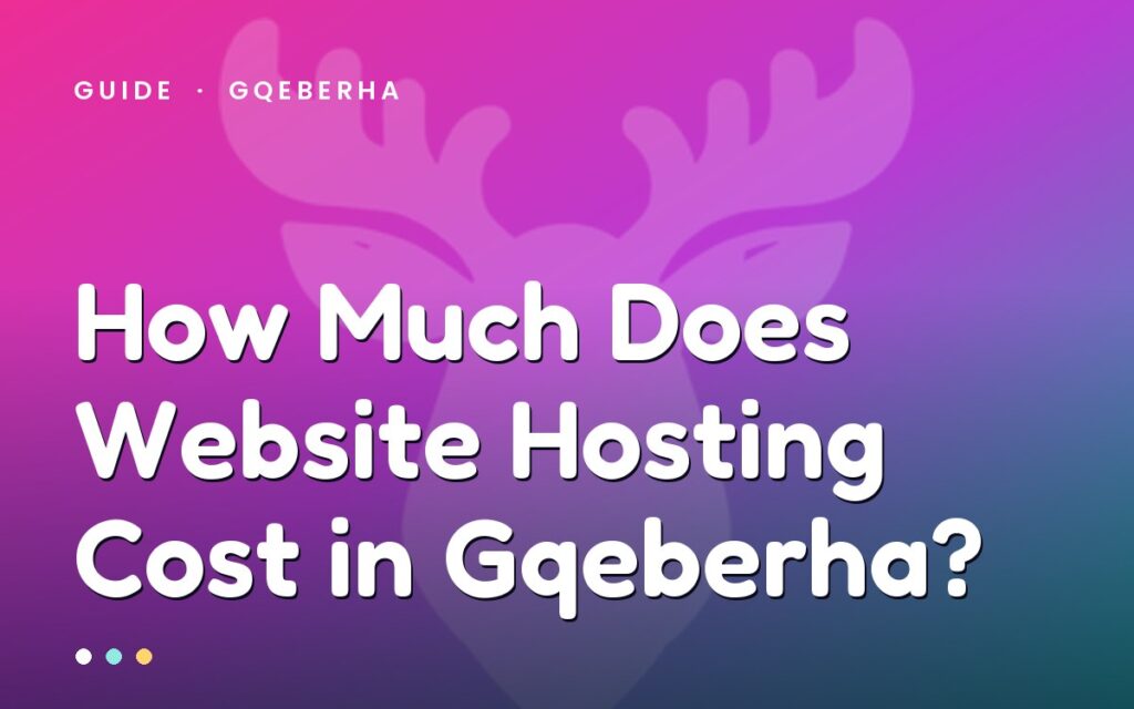 Website hosting cost in Gqeberha — MegaMoose