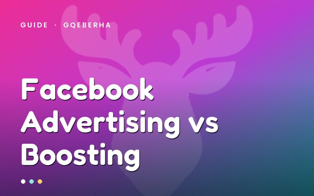 Facebook advertising vs boosting — MegaMoose